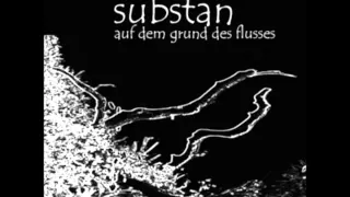 Substan - Auf Dem Grund Des Flusses [Full Album]