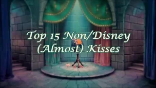 Top 15 Non/Disney (Almost) Kisses