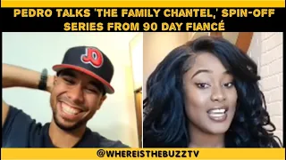 Pedro Talks ‘The Family Chantel,’ Spin-off Series From 90 Day Fiancé