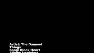 The Damned Things- Black Heart (Ironiclast)