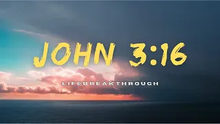 John 3:16 / Lifebreakthrough