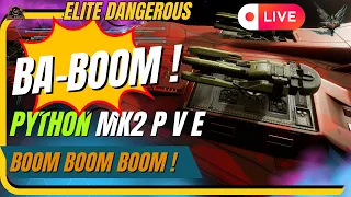 Ba-Boom Ship Combat with the Python Mk2 - Elite Dangerous  LIVE [PARTNER]