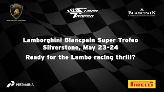 Lamborghini Super Trofeo Europe 2015, Silverstone - Video Teaser