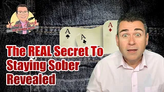 The REAL Secret To Staying Sober Revealed