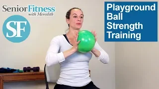 Senior Fitness - Simple Strength Training Exercises with Playground Ball