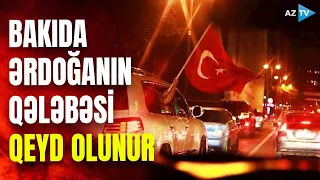 Bakıda böyük izdiham: Ərdoğanın qələbəsi belə qeyd olunur - GÖRÜNTÜLƏR