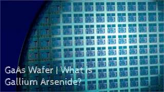 GaAs Wafer | What is Gallium Arsenide?