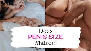 Does Penis Size Matter?