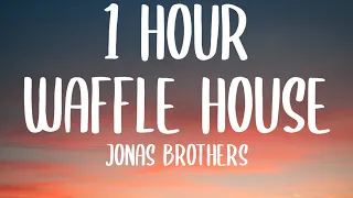 Jonas Brothers - Waffle House (1 HOUR/Lyrics)