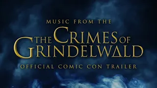 Fantastic Beasts: The Crimes of Grindelwald | Comic-Con Trailer Music