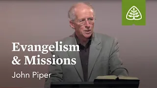 John Piper: Evangelism & Missions