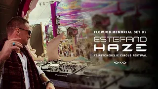 Estefano Haze at Psychedelic Circus Festival (Flowjob memorial set) Full 2,5 hour set.