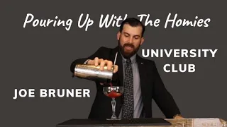 POURING UP WITH THE HOMIES - EPISODE 11 JOE BRUNER @ UNIVERSITY CLUB