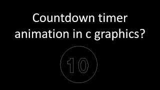 countdown timer in c graphics?