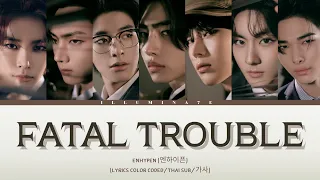 [THAISUB] ENHYPEN (엔하이픈) - 'Fatal Trouble' #อิลยูไทยซับ