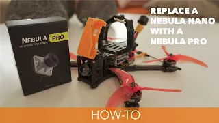 How to replace a nebula nano with a nebula pro - DJI FPV System