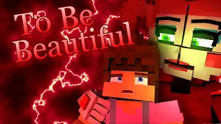 "To Be Beautiful" (by Dawko & DHeusta) | FNaF Minecraft Music Video