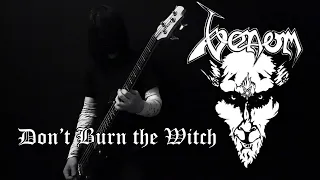 VENOM - Don't Burn the Witch | Bass cover