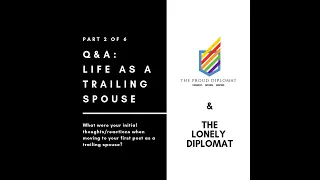 Q&A: Life As A Diplomatic Spouse Part 2 of 6