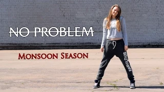 Monsoon Season - No problem (J.Yana choreography)