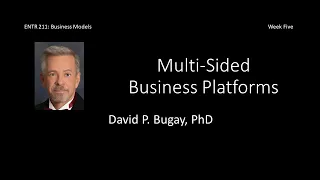 Multi-Sided Business Platforms: Business Models Week Five