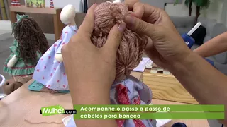 Dicas para cabelos de bonecas por Mônica Lixandrão - 06/11/2017 - Mulher.com - P1/2