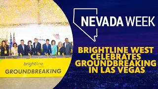 Brightline West Celebrates Groundbreaking in Las Vegas | Nevada Week