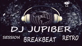 Dj Jupiber Session Breakbeat Retro #57