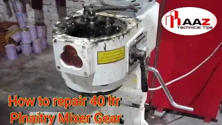 How to repair 40 ltr planetary mixer gear⚙️ technical tips