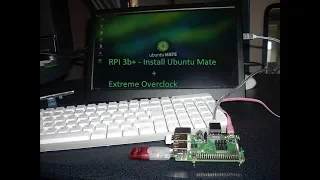 Raspberry Pi 3B+ - Install Ubuntu Mate + extreme overclock