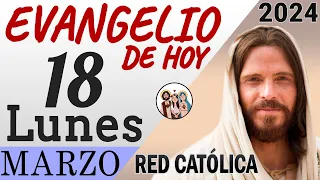 Evangelio de Hoy Lunes 18 de Marzo de 2024 | REFLEXIÓN | Red Catolica