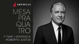 Mesa Pra Quatro #8: Roberto Justus, apresentador e empresário.