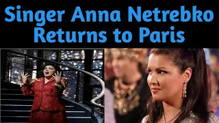 Russian opera singer Anna Netrebko returns to the Paris stage after Ukraine war controversy