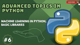 Advanced Topics in Python, 6: Machine Learning in Python, Basic Libraries