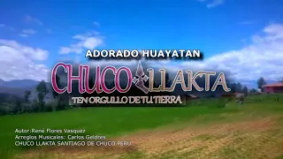 ADORADO HUAYATAN CHUCO LLAKTA