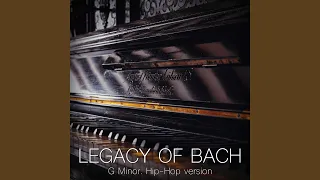 Legacy of Bach. G Minor Hip-Hop version