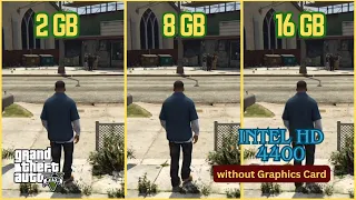GTA 5 on i3 - 4th Gen 2GB RAM vs 8GB RAM vs 16GB RAM COMPARISON without Graphics Card (HD 4400)