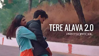 Tere Alava 2.0 (Piya) - Pratyush Dhiman ft. Jahnavi Rao [Official Video]