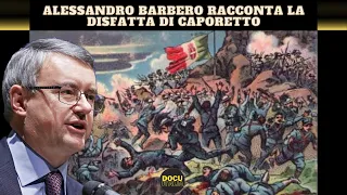 Alessandro Barbero racconta la Disfatta di Caporetto - Podcast Prima Guerra Mondiale