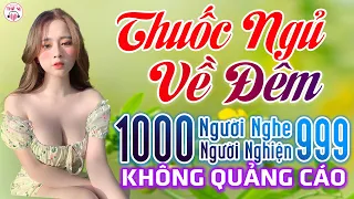 10000 Người Nghe 9999 Người Khóc 980 Ca Khúc Trữ Tình Vượt Thời Gian - Thuốc Ngủ Về Đêm Toàn Bài Hay