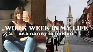 WORK WEEK IN MY LIFE | working full time as a nanny in london