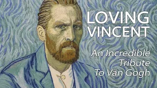 Loving Vincent - An Incredible Tribute To Van Gogh