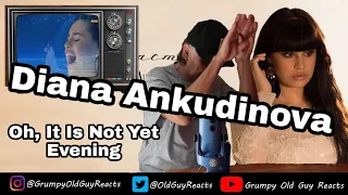 DIANA ANKUDINOVA - OH, IT IS NOT YET EVENING | FIRST TIME HEARING | REACTION