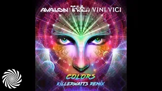 Avalon, Vini Vici, Tristan - Colors (Killerwatts Remix)