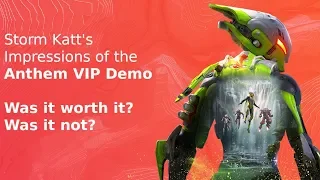 StormKatt's Anthem VIP Demo Impressions