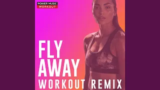 Fly Away (Extended Workout Remix 128 BPM)