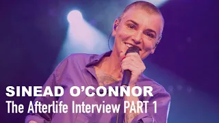 The Afterlife Interview with SINEAD O'CONNOR