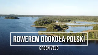 Rowerem dookoła Polski. Część 2 Green Velo. Trasa Przemyśl - Suwałki - Gdańsk