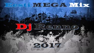 Eesti Mega Mix 2017 - Dj Renno