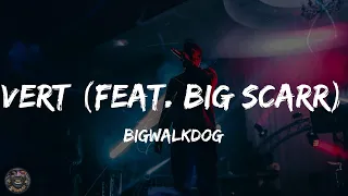 BigWalkDog - Vert (feat. Big Scarr) (Lyrics)